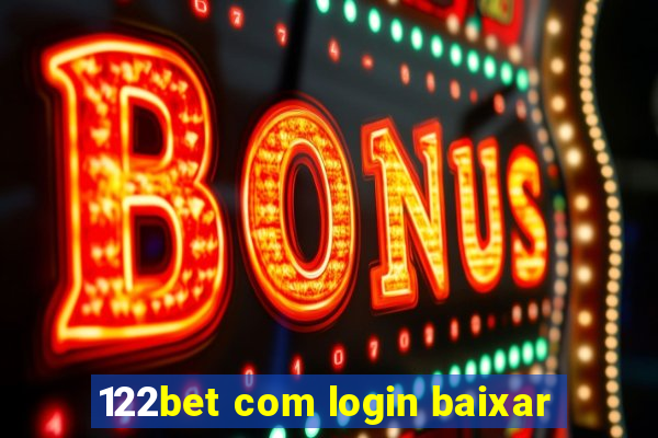 122bet com login baixar